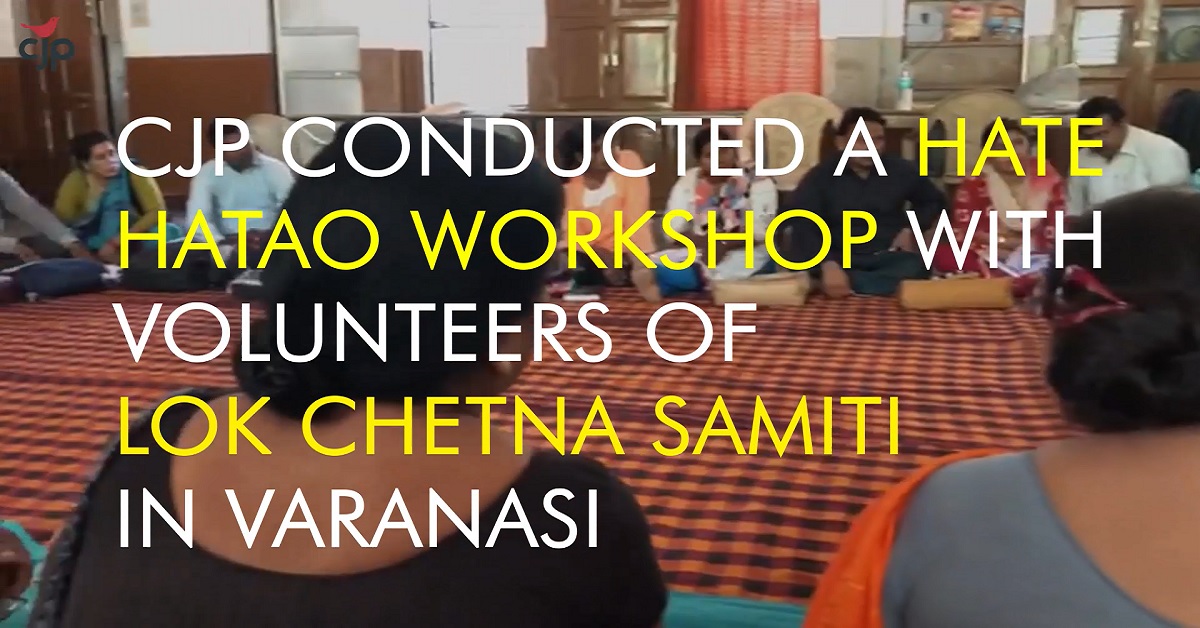 CJP’s #HateHatao Workshop with Volunteers in Varanasi
