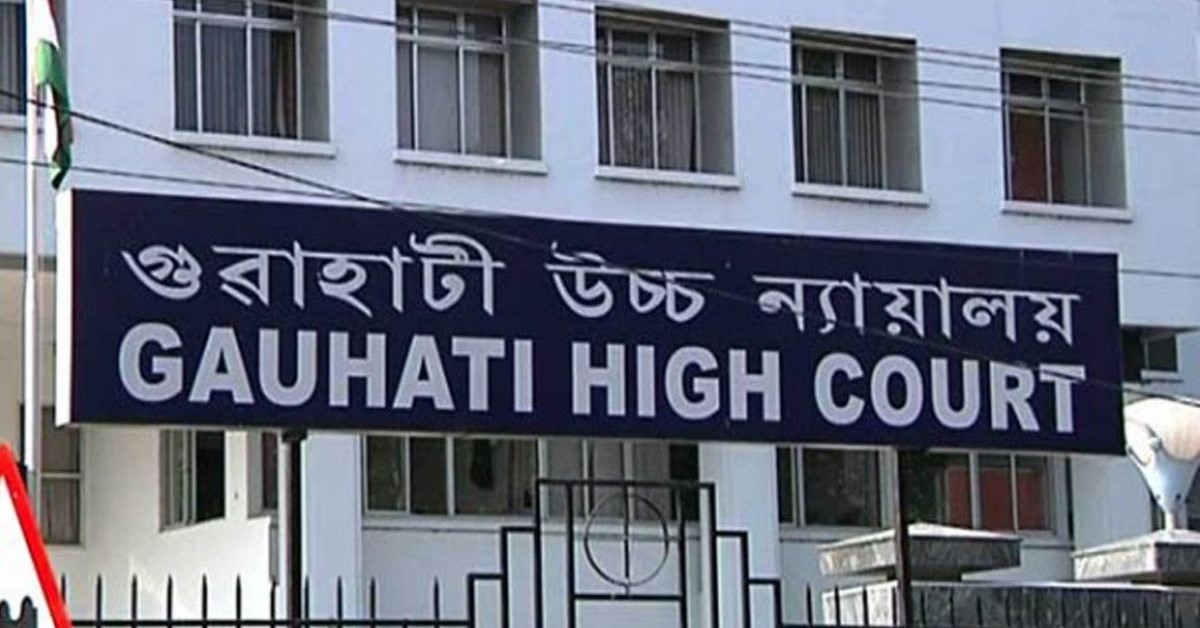 Guwahati HC grants bail to Assam woman declared foreigner